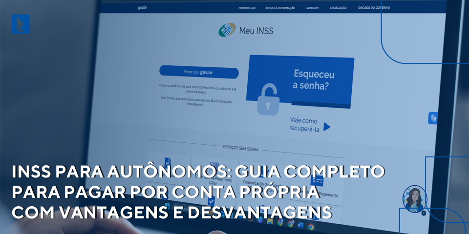 INSS para Autônomos: Guia Completo para Pagar por Conta Própria com Vantagens e Desvantagens